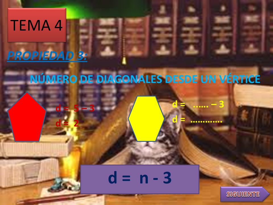 d = n - 3 TEMA 4 PROPIEDAD 3: NÚMERO DE DIAGONALES DESDE UN VÉRTICE