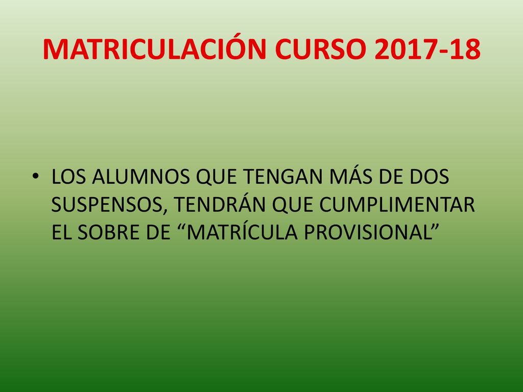MATRICULACIÓN CURSO LOS ALUMNOS QUE TENGAN MÁS DE DOS SUSPENSOS, TENDRÁN QUE CUMPLIMENTAR EL SOBRE DE MATRÍCULA PROVISIONAL