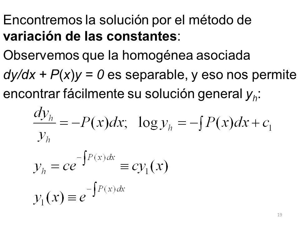 Encontremos la solución por el método de variación de las constantes: