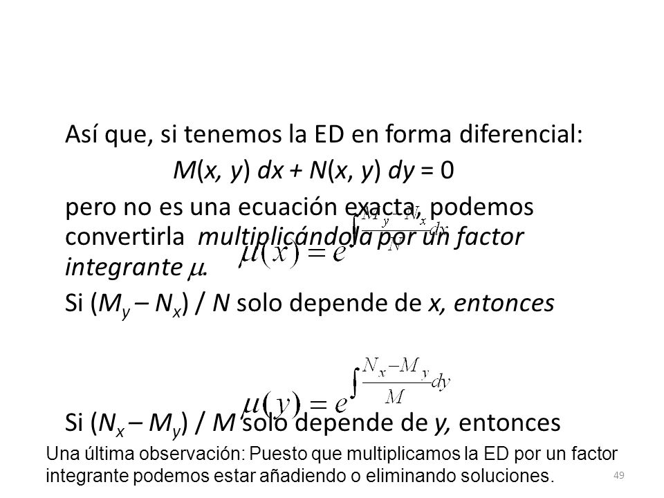 Así que, si tenemos la ED en forma diferencial: