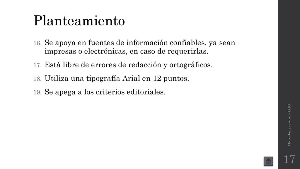 Planteamiento Se apoya en fuentes de información confiables, ya sean impresas o electrónicas, en caso de requerirlas.