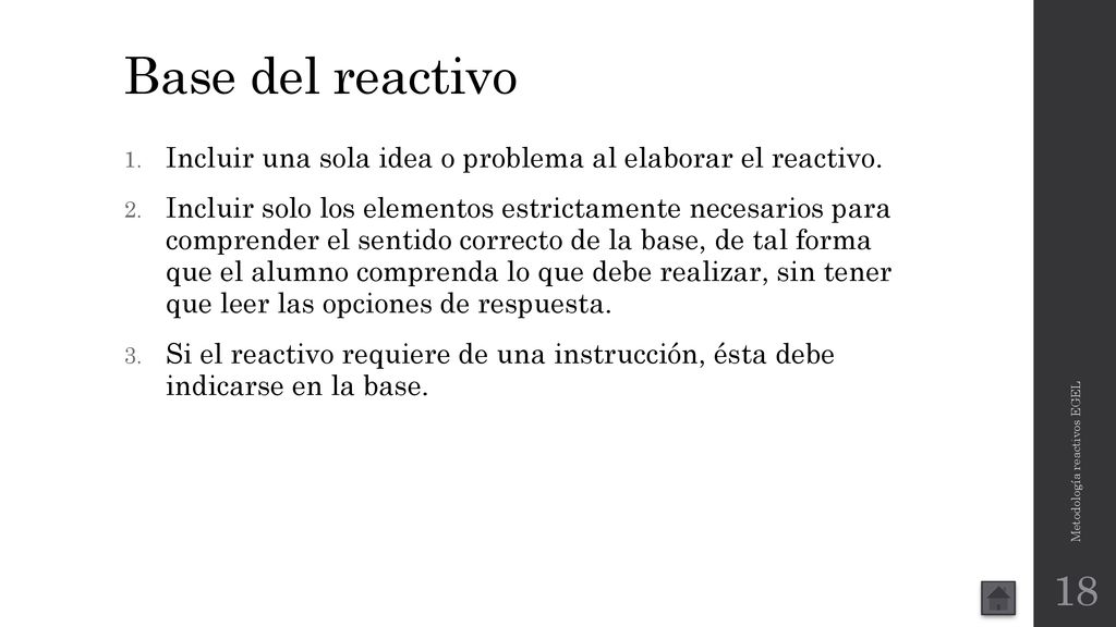 Base del reactivo Incluir una sola idea o problema al elaborar el reactivo.