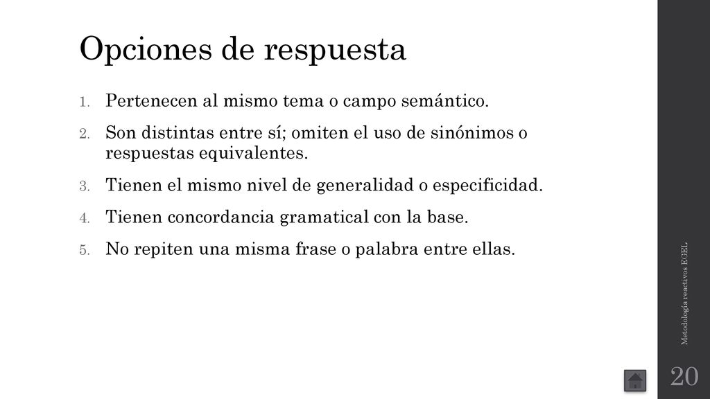 Opciones de respuesta Pertenecen al mismo tema o campo semántico.