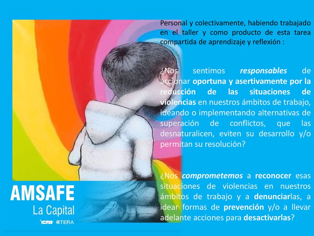 Personal y colectivamente, habiendo trabajado en el taller y como producto de esta tarea compartida de aprendizaje y reflexión :