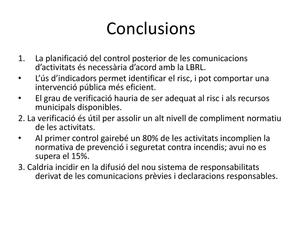 Conclusions La planificació del control posterior de les comunicacions d’activitats és necessària d’acord amb la LBRL.
