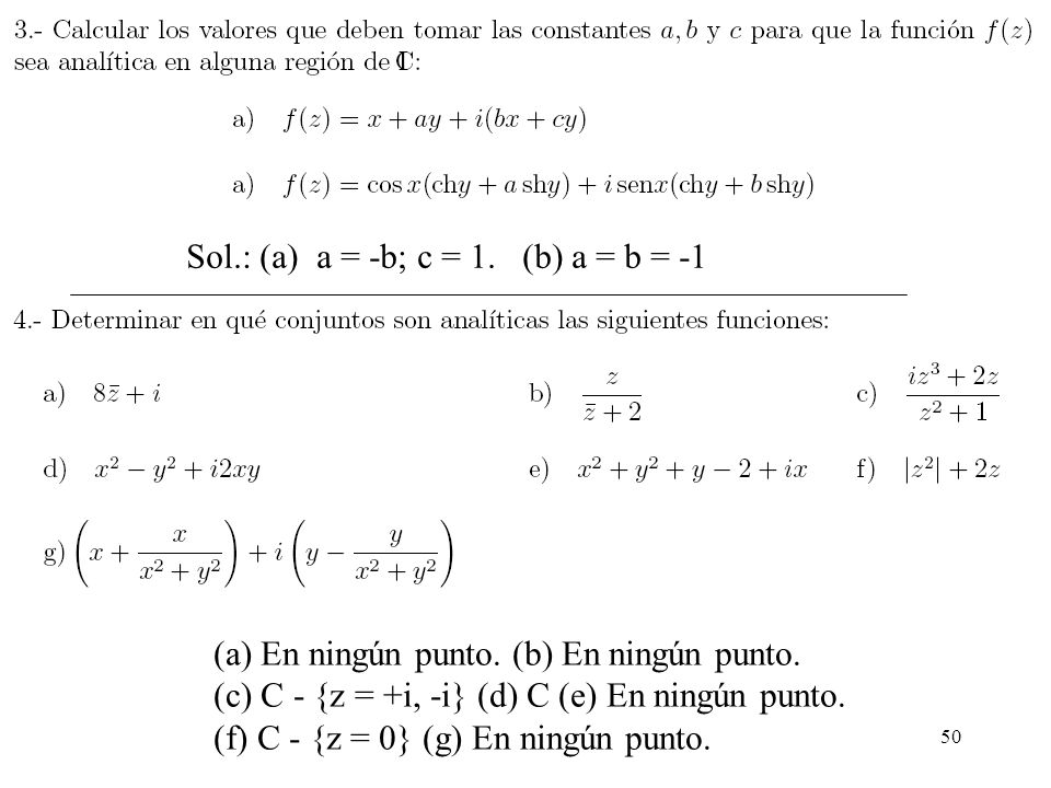 Sol.: (a) a = -b; c = 1. (b) a = b = -1