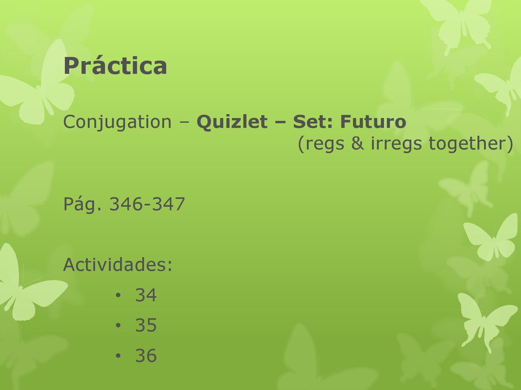 Práctica Conjugation – Quizlet – Set: Futuro (regs & irregs together)