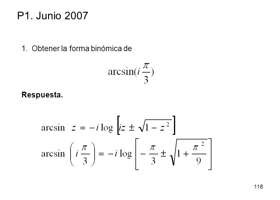 P1. Junio 2007 Obtener la forma binómica de Respuesta.
