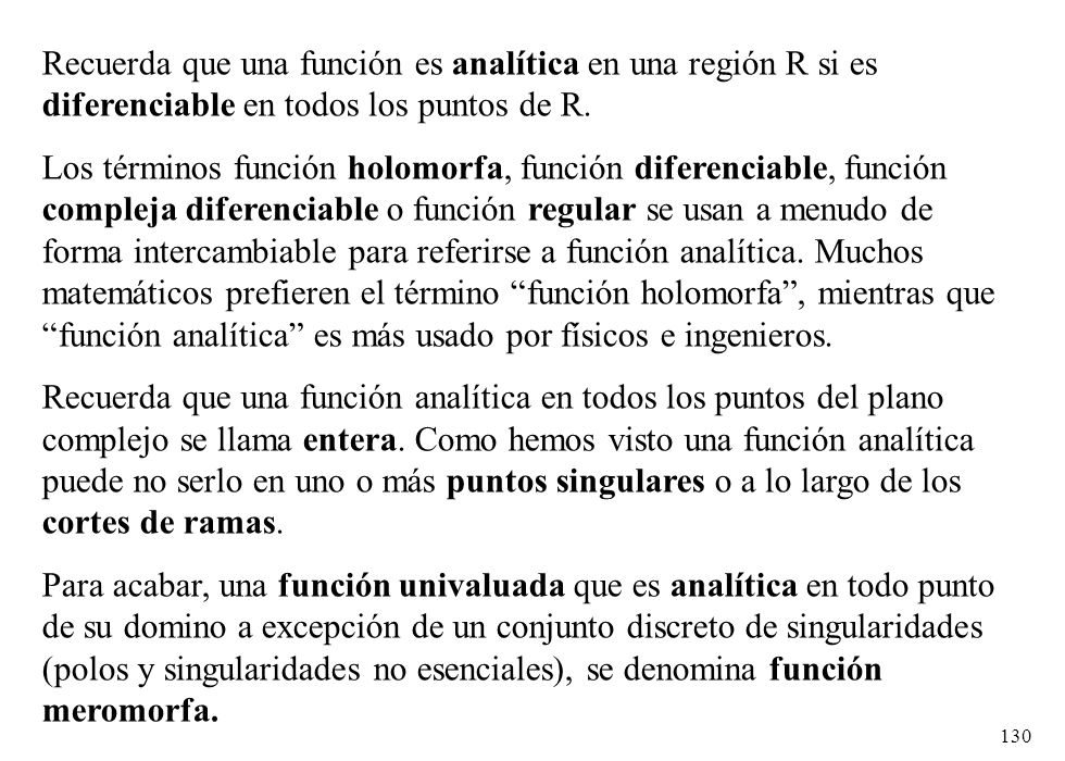 Recuerda que una función es analítica en una región R si es diferenciable en todos los puntos de R.