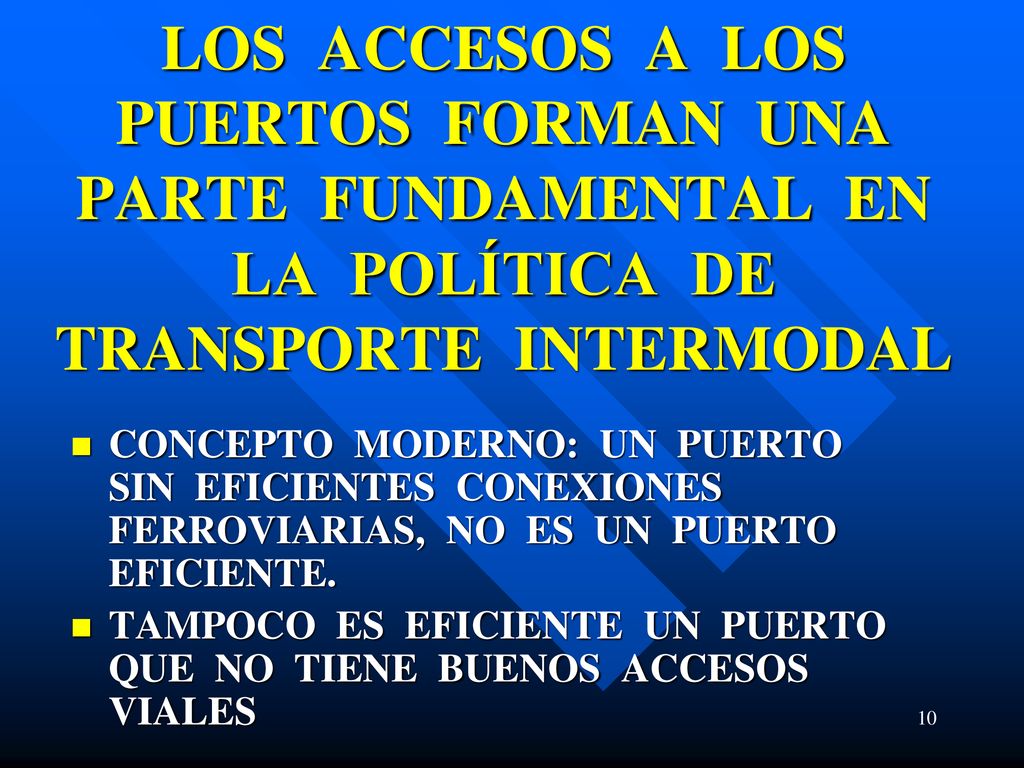 LOS ACCESOS A LOS PUERTOS FORMAN UNA PARTE FUNDAMENTAL EN LA POLÍTICA DE TRANSPORTE INTERMODAL