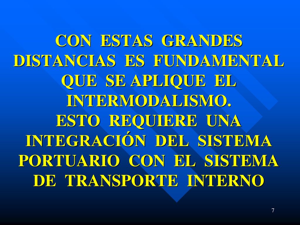 CON ESTAS GRANDES DISTANCIAS ES FUNDAMENTAL QUE SE APLIQUE EL INTERMODALISMO.