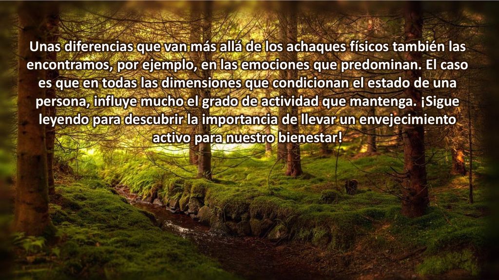 Unas diferencias que van más allá de los achaques físicos también las encontramos, por ejemplo, en las emociones que predominan.