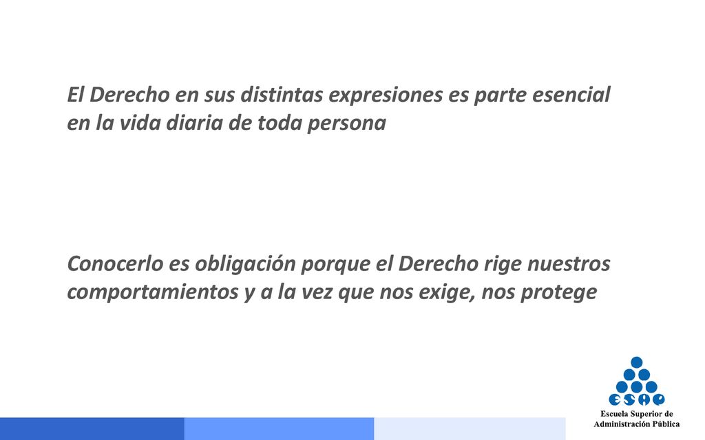 El Derecho en sus distintas expresiones es parte esencial en la vida diaria de toda persona