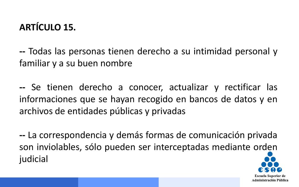 ARTÍCULO Todas las personas tienen derecho a su intimidad personal y familiar y a su buen nombre.