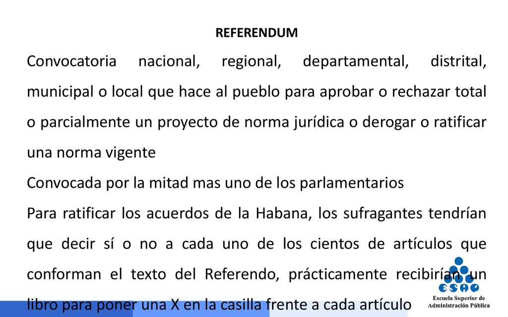 Convocada por la mitad mas uno de los parlamentarios