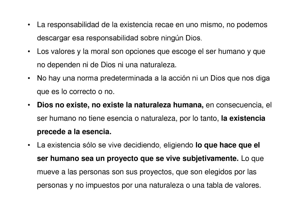 La responsabilidad de la existencia recae en uno mismo, no podemos descargar esa responsabilidad sobre ningún Dios.