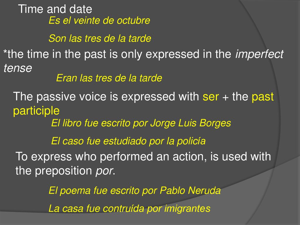 *the time in the past is only expressed in the imperfect tense