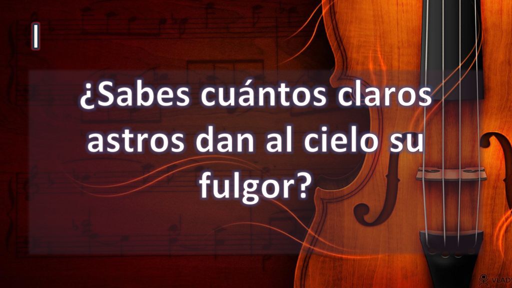 ¿Sabes cuántos claros astros dan al cielo su fulgor