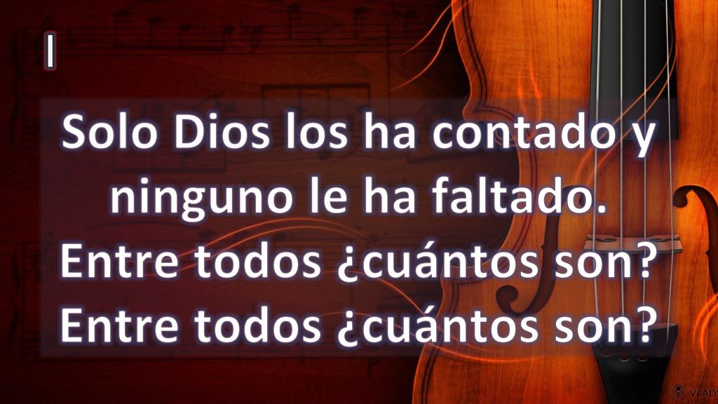 I Solo Dios los ha contado y ninguno le ha faltado.