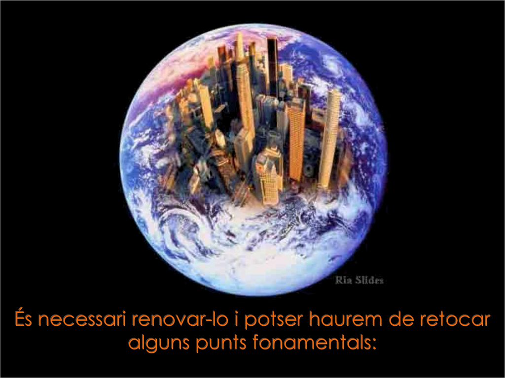 És necessari renovar-lo i potser haurem de retocar alguns punts fonamentals: