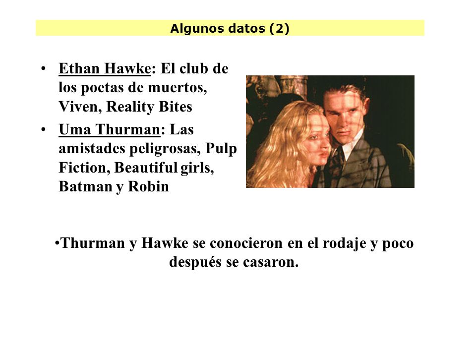 Thurman y Hawke se conocieron en el rodaje y poco después se casaron.
