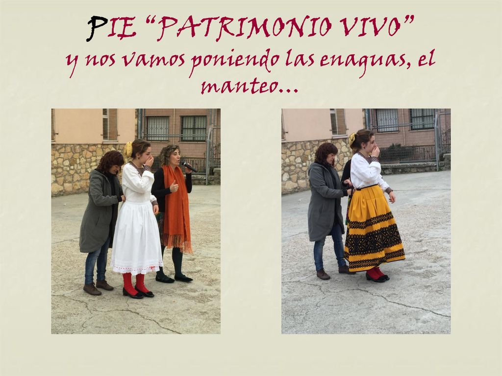 PIE PATRIMONIO VIVO y nos vamos poniendo las enaguas, el manteo…