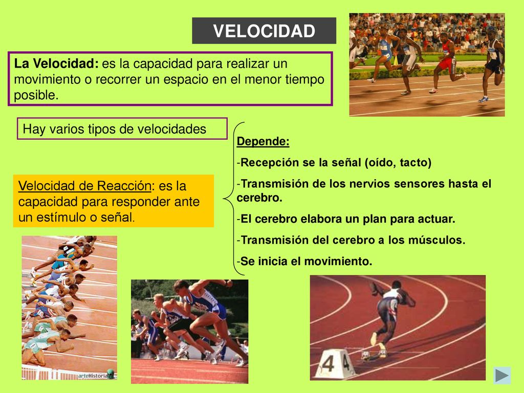 VELOCIDAD La Velocidad: es la capacidad para realizar un movimiento o recorrer un espacio en el menor tiempo posible.