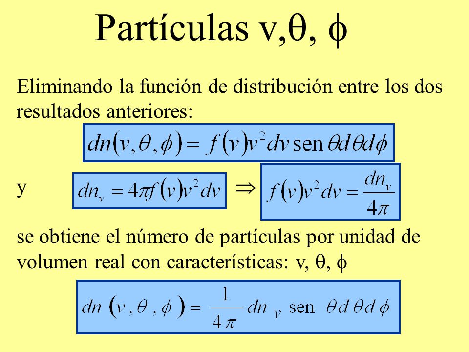 Partículas v,q, f Eliminando la función de distribución entre los dos resultados anteriores: y 