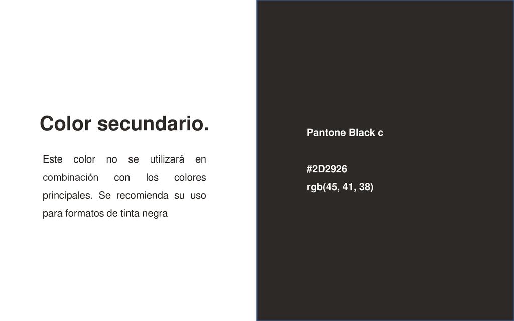 Color secundario. Pantone Black c #2D2926