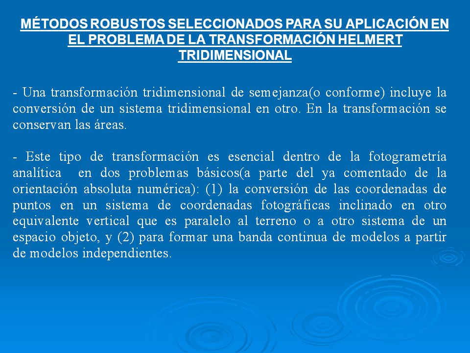 MÉTODOS ROBUSTOS SELECCIONADOS PARA SU APLICACIÓN EN EL PROBLEMA DE LA TRANSFORMACIÓN HELMERT TRIDIMENSIONAL