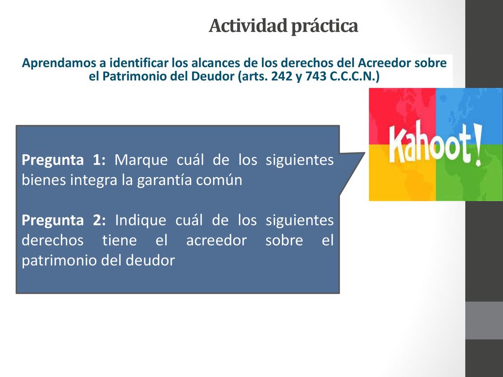 Actividad práctica Aprendamos a identificar los alcances de los derechos del Acreedor sobre el Patrimonio del Deudor (arts. 242 y 743 C.C.C.N.)