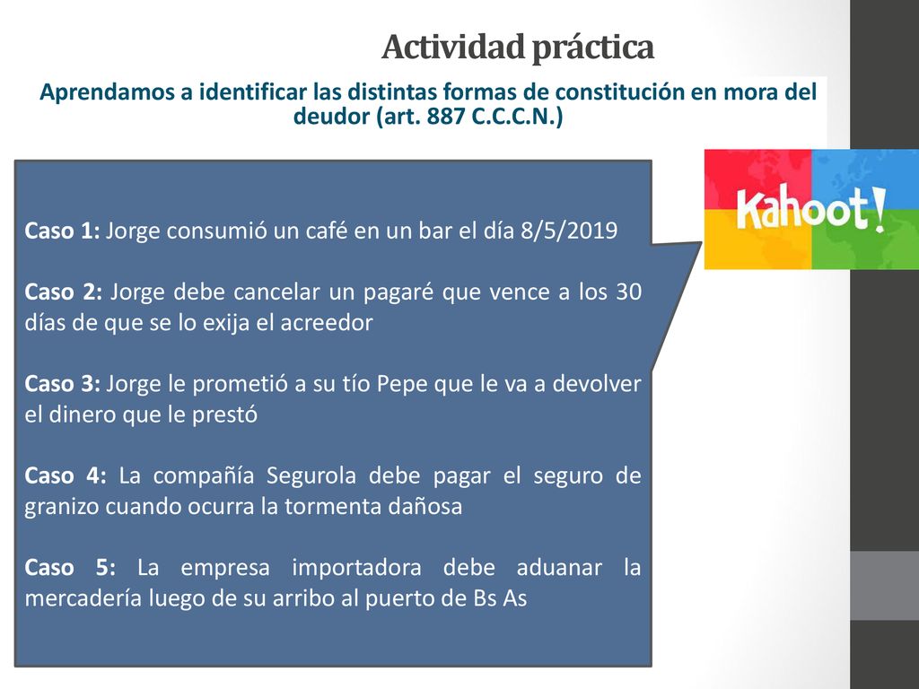 Actividad práctica Aprendamos a identificar las distintas formas de constitución en mora del deudor (art. 887 C.C.C.N.)