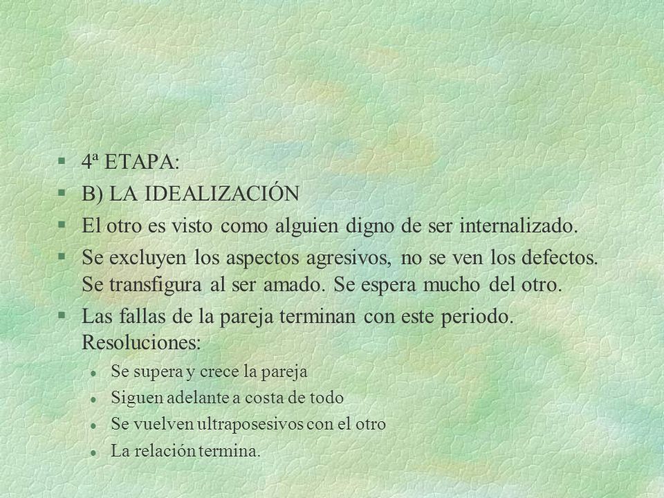 El otro es visto como alguien digno de ser internalizado.