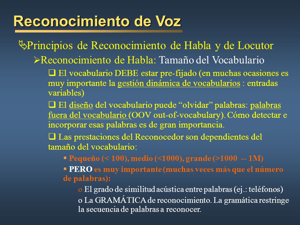 Reconocimiento de Voz Principios de Reconocimiento de Habla y de Locutor. Reconocimiento de Habla: Tamaño del Vocabulario.