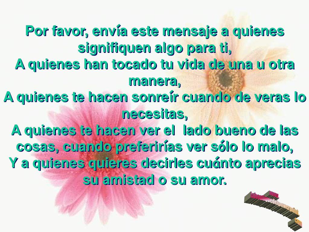 Por favor, envía este mensaje a quienes signifiquen algo para ti,