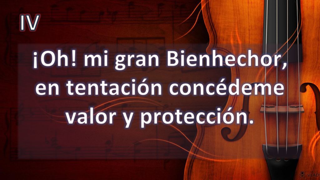 ¡Oh! mi gran Bienhechor, en tentación concédeme valor y protección.
