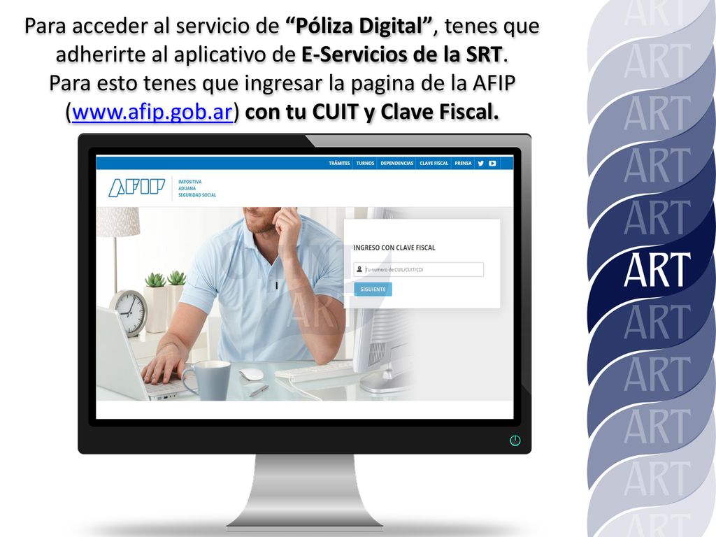 Para acceder al servicio de Póliza Digital , tenes que adherirte al aplicativo de E-Servicios de la SRT.