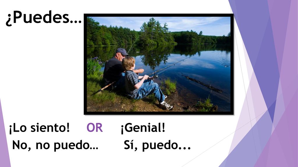 ¿Puedes… ¡Lo siento! OR ¡Genial! No, no puedo… Sí, puedo...