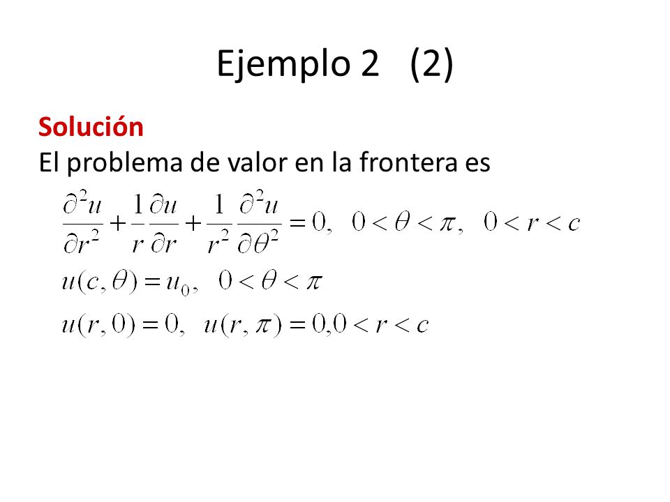 Ejemplo 2 (2) Solución El problema de valor en la frontera es