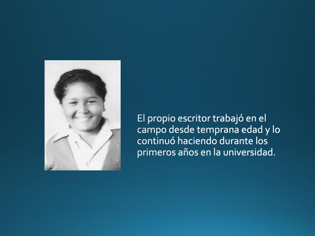 El propio escritor trabajó en el campo desde temprana edad y lo continuó haciendo durante los primeros años en la universidad.