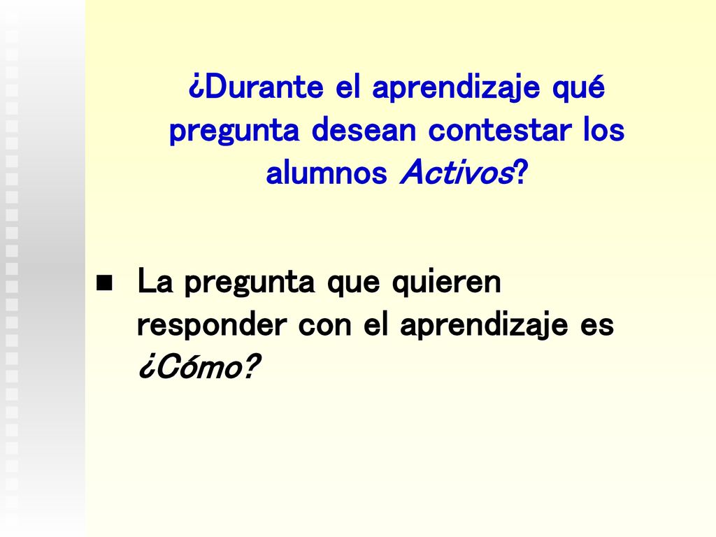 ¿Durante el aprendizaje qué pregunta desean contestar los alumnos Activos