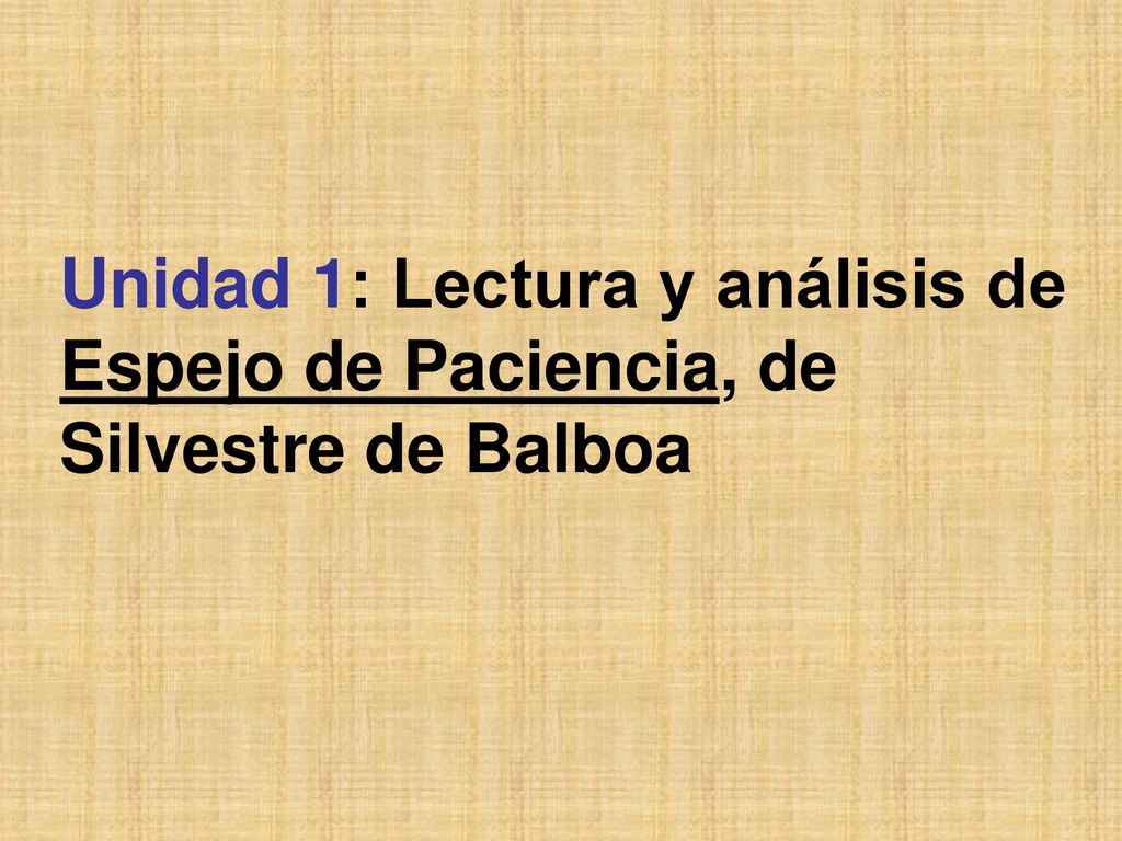 Unidad 1: Lectura y análisis de Espejo de Paciencia, de Silvestre de Balboa