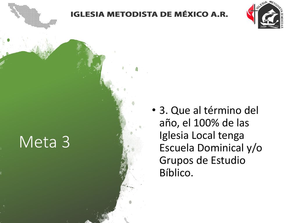 3. Que al término del año, el 100% de las Iglesia Local tenga Escuela Dominical y/o Grupos de Estudio Bíblico.