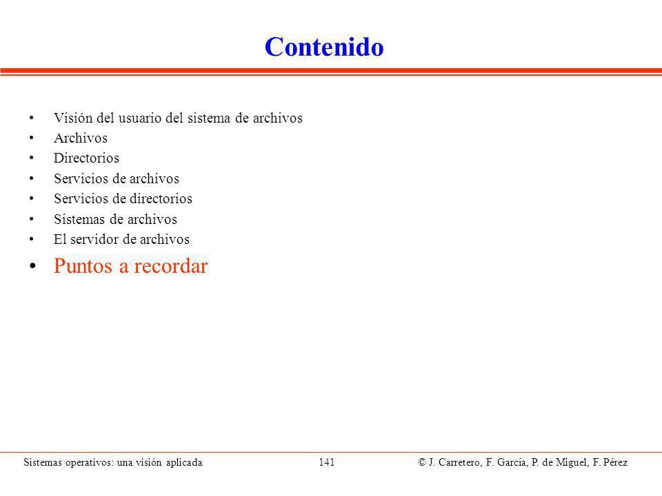 Puntos a recordar (I) · Los archivos y los directorios son los elementos centrales del sistema.