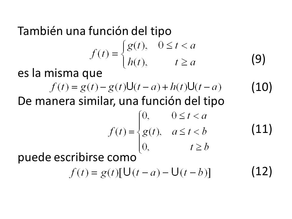 También una función del tipo. (9) es la misma que