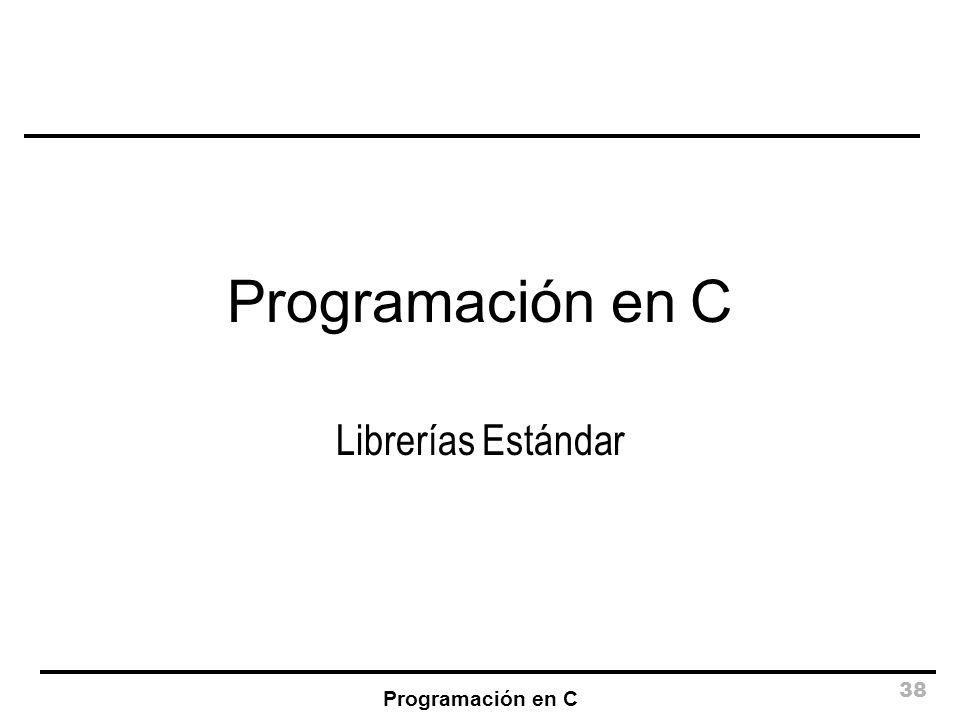 Programación en C Librerías Estándar Programación en C