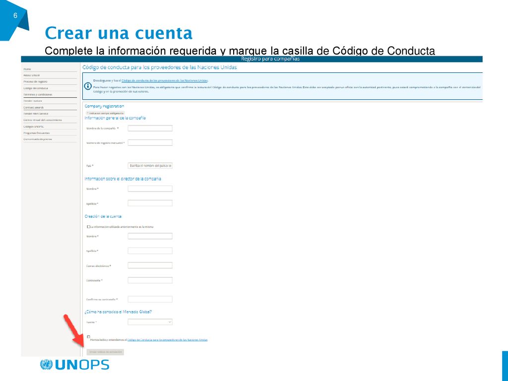 Crear una cuenta Complete la información requerida y marque la casilla de Código de Conducta