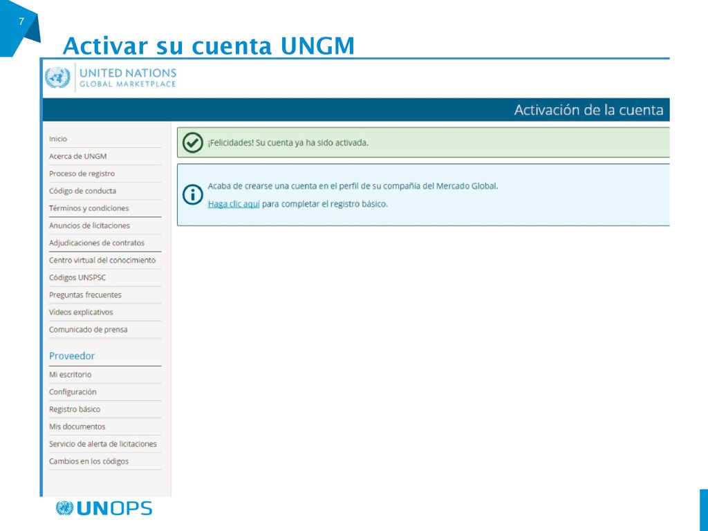 Activar su cuenta UNGM Haga clic en el enlace incluido en el correo de activación.