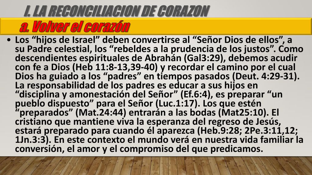I. LA RECONCILIACION DE CORAZON a. Volver el corazón