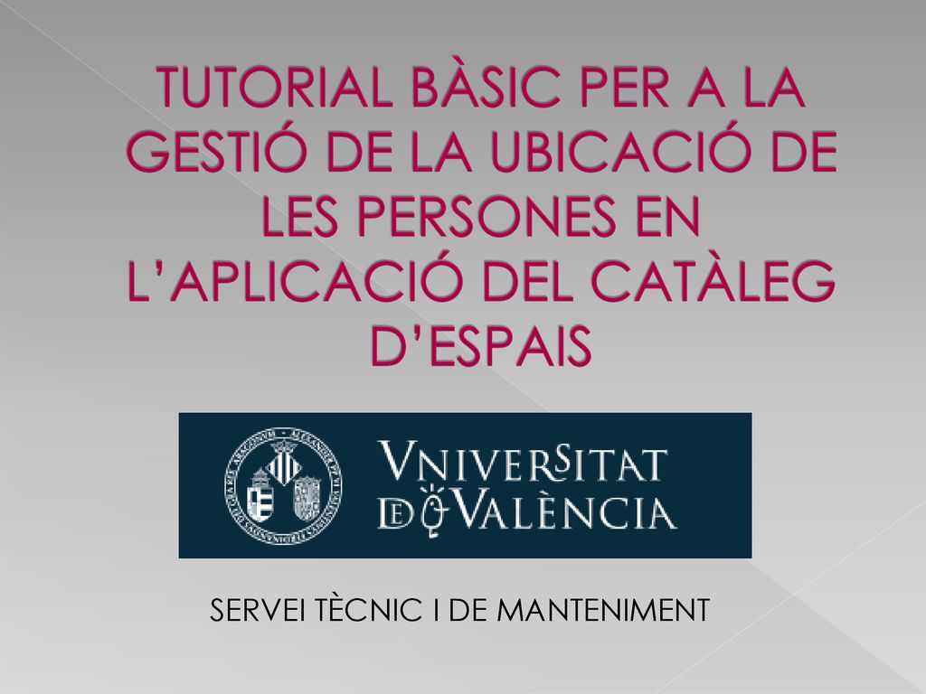 TUTORIAL BÀSIC PER A LA GESTIÓ DE LA UBICACIÓ DE LES PERSONES EN L’APLICACIÓ DEL CATÀLEG D’ESPAIS